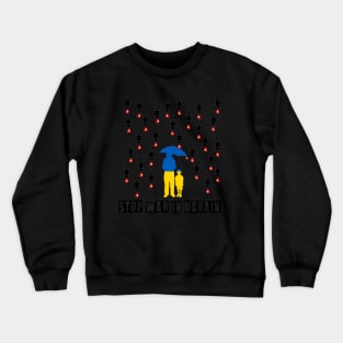 #Stop war in Ukraine Crewneck Sweatshirt